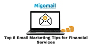 Top 8 Email Marketing Tips for Financial Services- Migomail