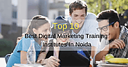 Top 10 Best Digital Marketing Training Institutes In Noida