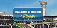 Book Los Angeles to Hyderabad Flights With Amazing Deals!