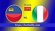 Liechtenstein vs Italy Live Stream & Preview - Euro Qualifier | Footballly