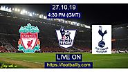 Liverpool vs Tottenham Live Stream & Preview - EPL | Footballly