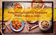 Pastamania Delivery| Pastamania Promo Code | Get 10% OFF - October 2019 | Singapore