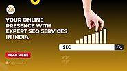 SEO Excellence for Indian Businesses: Ignite Your Online Presence with Expert SEO Services in India