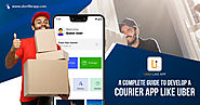 A Complete Guide to Develop a Uber for Courier App