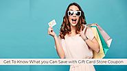 Coupon Codes Deals - Get To Know What You Can Save With Gift Card Store Coupon