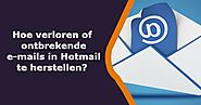 Hoe vind je informatie over ontbrekende e-mails van Hotmail?