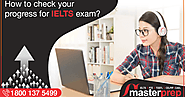 How to Check Your Progress for IELTS Exam? | Masterprep