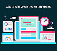 Why Is Your Credit Report Important?