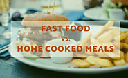 Fast Food Vs Home Cooked Meals [all You Need to Know]