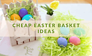 Adorable Yet Cheap Easter Basket Ideas for Saving Money in 2020
