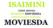 Isaimini HD Tamil Movies Free Downloading Website | Isaimini Moviesda Tamil Movies 2019