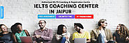 IELTS Institute in Jaipur, IELTS Coaching Classes & Training Center Jaipur