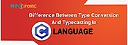 Let’s Debunk the Differences Between the Type Conversion and Typecasting in C