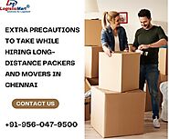 What Extra Precautions to take while Hiring Long-Distance Packers and movers in Chennai?