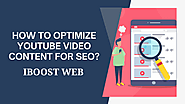 How To Optimize YouTube Video Content For SEO?