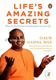 Lifes Amazing Secrets: How to Find Balance and Purpose in Your Life (Paperback) by Gaur Gopal Das
