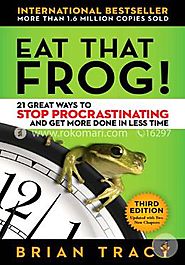 Eat That Frog!: 21 Great Ways to Stop Procrastinating and Get More Done in Less Time (Paperback) by Brian Tracy