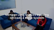 Qwaiting: Manage Long Queues by using QR Code & Kiosk System