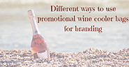 Different ways to use promotional wine cooler bags for branding