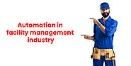 Automation In Facility Management Industry - Handiman