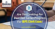 Avision Institute: Are You Looking For The Best Test Series For IBPS Clerk Exam?