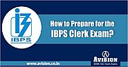 How to Prepare for The IBPS Clerk Exam?