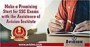 Make A Promising Start For SSC Exams With The Assistance of Avision Institute