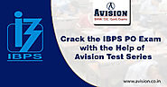 Crack IBPS PO Exam with the Help of Avision Test Series