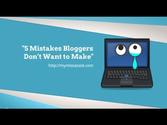 5 Mistakes Bloggers Don't Want to Make