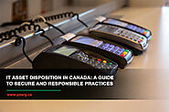 IT Asset Disposition in Canada: A Guide to Secure and Responsible Practices | POSRG Canada