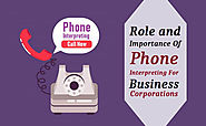Role and Importance Of Phone Interpreting For Business Corporations