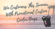 Win Customers This Summer With Promotional Custom Cooler Bags