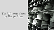 The Ultimate Secret of Bucket Hats