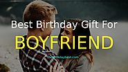 Best Birthday Gift for a Boyfriend - On His Birthday