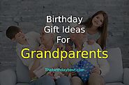 Birthday Gift Ideas for Grandparents - Most Special