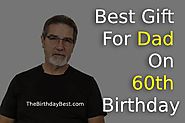 Best Gift for Dad on 60th Birthday