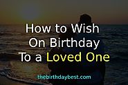 How to Wish on Birthday to a Loved One - Working Ideas