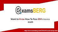 IBM C7010-013 Exam Dumps Questions For Best Result