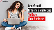 7 most attractive benefits of influence marketing to grow your business