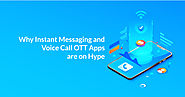 Why Instant Messaging and Voice Call OTT Apps are on Hype