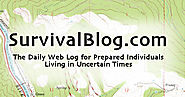 SurvivalBlog.com - The Daily Web Log for Prepared Individuals Living in Uncertain Times.
