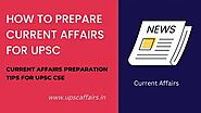 How to prepare for Current Affairs for UPSC Exam