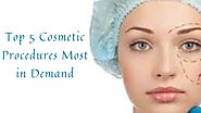 Top 5 Cosmetic Procedures Most in Demand