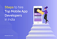 Steps to Hire Top Mobile App Developers in India