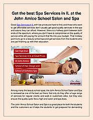 Get the best spa services in il at the john amico school salon and spa