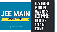 How useful is the JEE Main mock test paper to score well in the exam? - Sabakuch Blogs