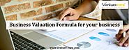 BUSINESS VALUATION FORMULA FOR YOUR BUSINESS