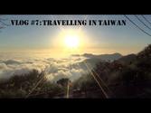 Vlog #7: Travelling in Taiwan [Taipei, Kaohsiung, Kenting, Alishan, Fen Chi Hu]