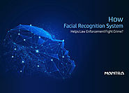 How Facial Recognition System Helps Law Enforcement to Fight Crime?