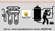 Best Swimming Pool Filter Systems supplier in Maharashtra - Crystal Pools
